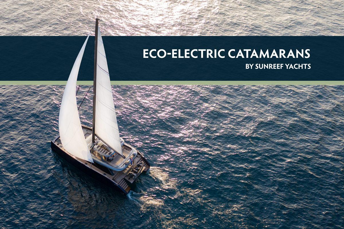 Eco-Electric catamarans by Sunreef Yachts