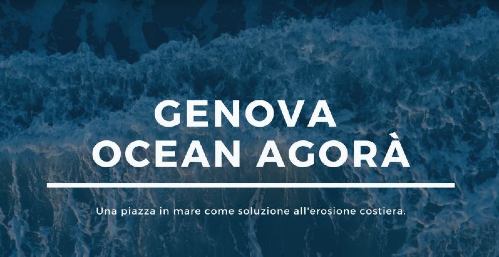 Genova Ocean Agorà: proteggere il litorale dall’erosione costiera